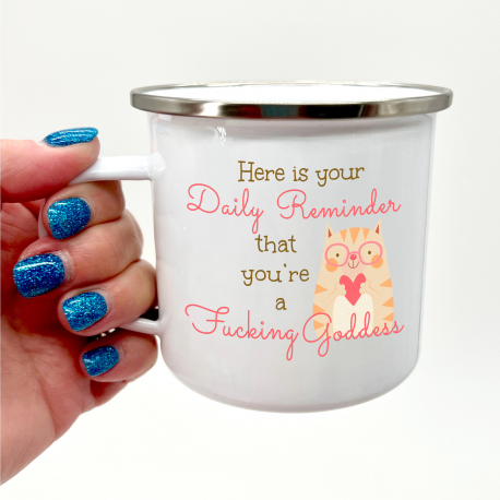Here Is Your Daily Reminder That You're a Fucking Goddess Camper Mug