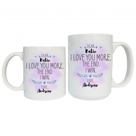 Dear I Love You More The End I Win Coffee Mug