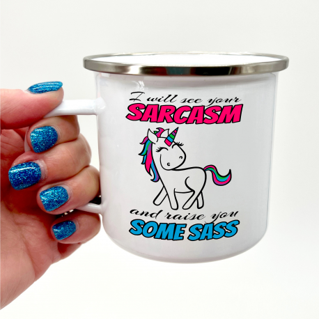 I Will See Your Sarcasm And Raise You Some Sass Camper Mug