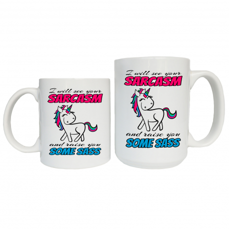 I Will See Your Sarcasm And Raise You Some Sass Coffee Mug
