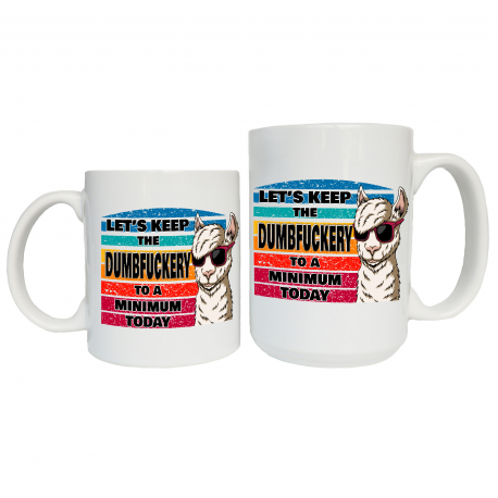 Let's Keep The Dumbfuckery To A Minimum Today Llama Coffee Mug