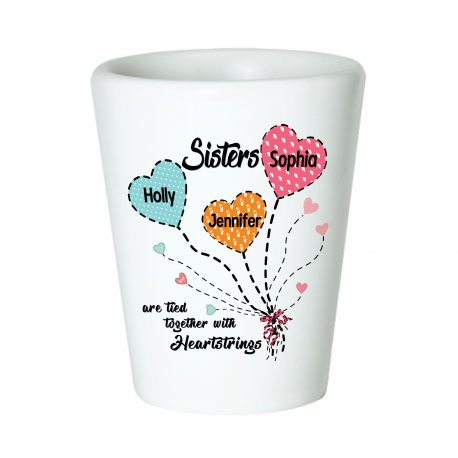 Sisters Are Tied Together With Heartstring Shot Glass