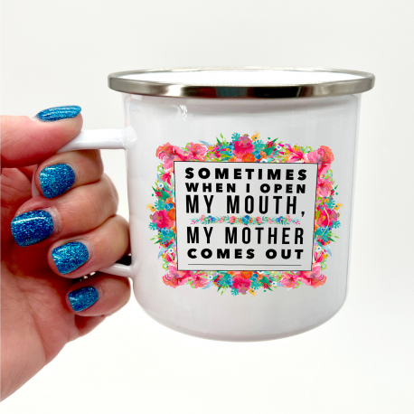 Sometime When I Open My Mouth Camper Mug