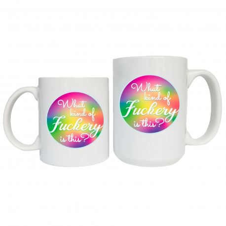 What Kind Of Fuckery Is This Coffee Mug