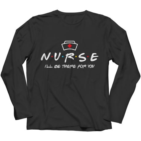 Nurse I'll Be There For For