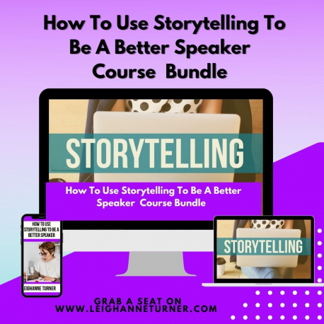 How To Be  A Better Speaker Using Storytelling Course BUNDLE