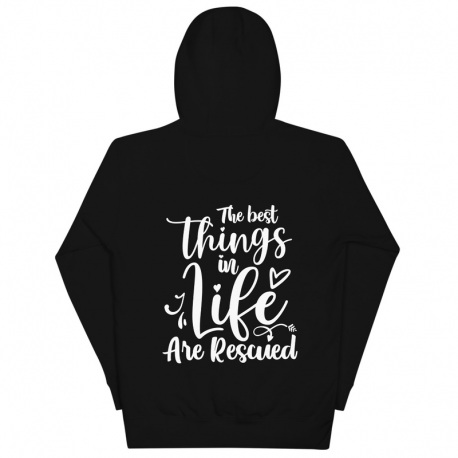 The Best Things In Life Are Rescued Unisex Hoodie