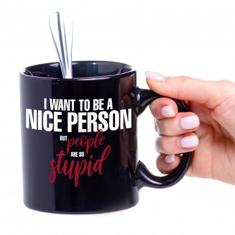I Want To Be A Nice Person - Black Mug