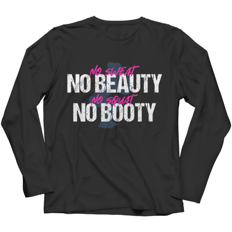 No Sweat No Beauty No Squat No Booty