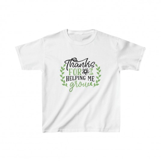 Thanks For Helping Me grow Kids Cotton Tee