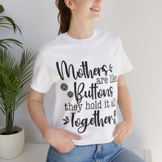 Mothers Are Like Buttons Tee