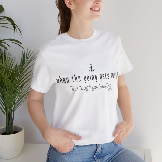 When The Going Gets Tough Tee