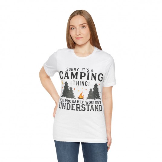 Sorry I ts a Camping Thing Tee