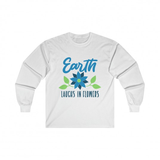 Earth Laughs in Flowers Long Sleeve Tee