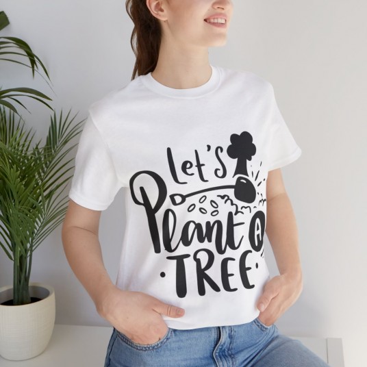 Let s Plant a Tree  Tee