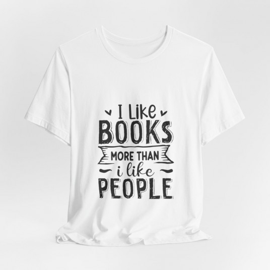 I Like Books More Than I Like People Tee