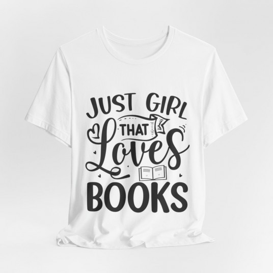 Just A Girl That Loves Books Tee