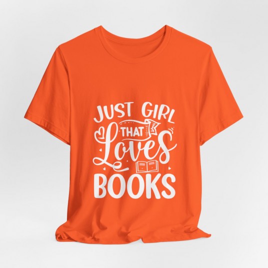 Just A Girl That Loves Books Tee
