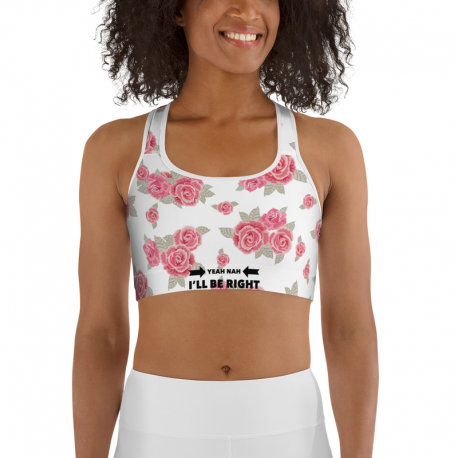 Yeah Nah I'll Be Right Pink Roses Sports Bra