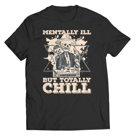 Mentally Ill But Totally Chill