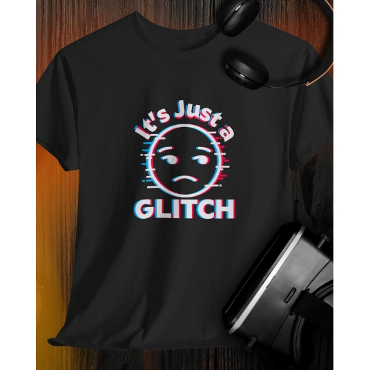 It's Just a Glitch