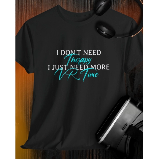 I Don't Need Therapy, I Just Need More VR Time