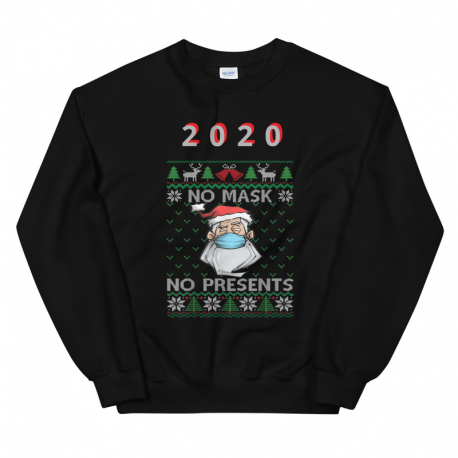 Merry Christmas no mask no presents Unisex Sweatshirt