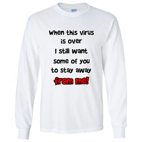 Coronavirus tshirt stay away from me.