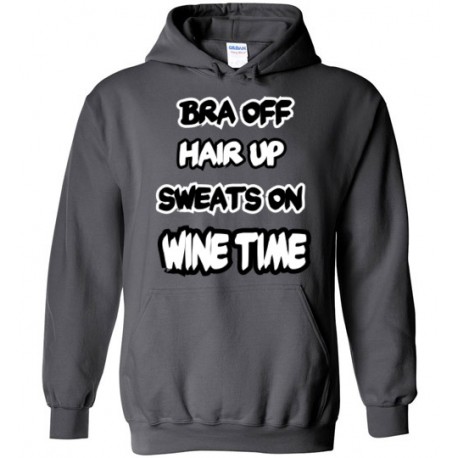 Bra Off Wine Time Hoodie