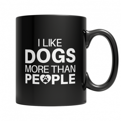 Limited Edition - I Like Dogs More Than People