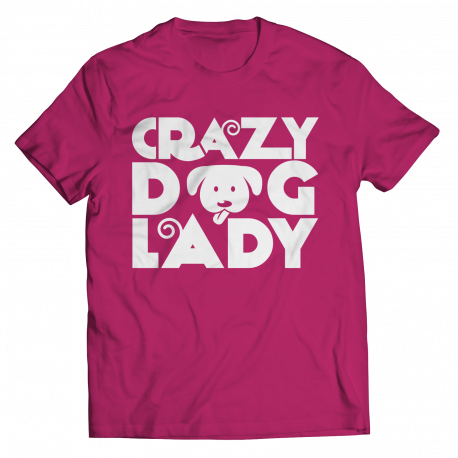 Limited Edition T-Shirt and Hoodie - Crazy Dog Lady