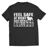 Limited Edition T-Shirt/Hoodie - Feel safe at night. Sleep with a Bulldog.