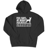 Limited Edition Shirt/Hoodie - Feel safe at night. Sleep with a Chihuahua.