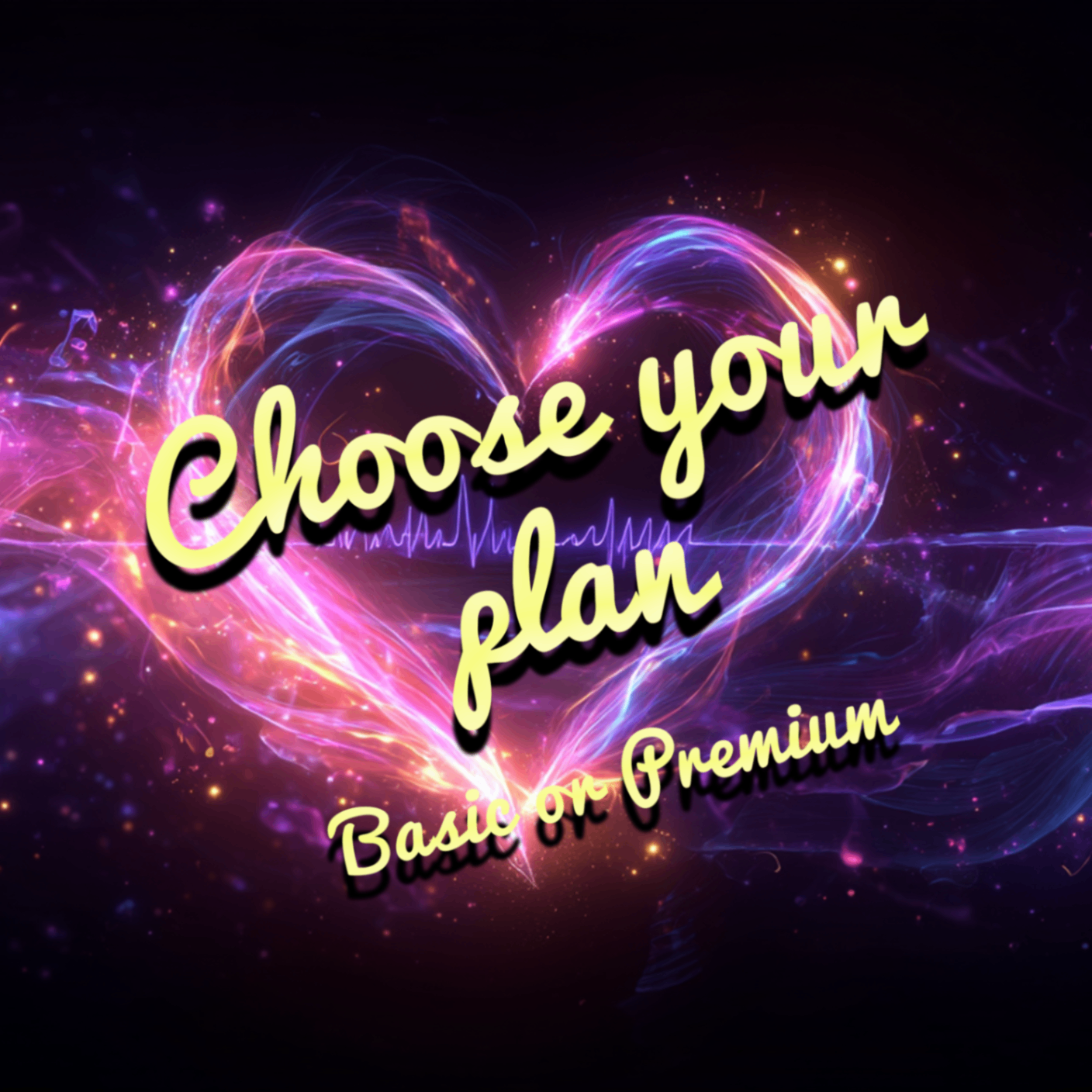 Choose your plan. (basic or premium)