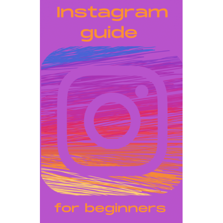 Instagram Guide For Beginners