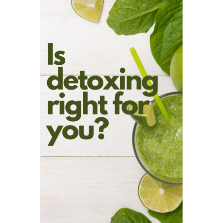 Is Detoxing Right for You