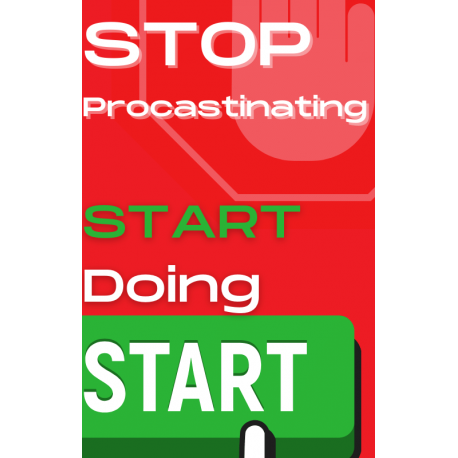 Stop Procrastinating Start Doing