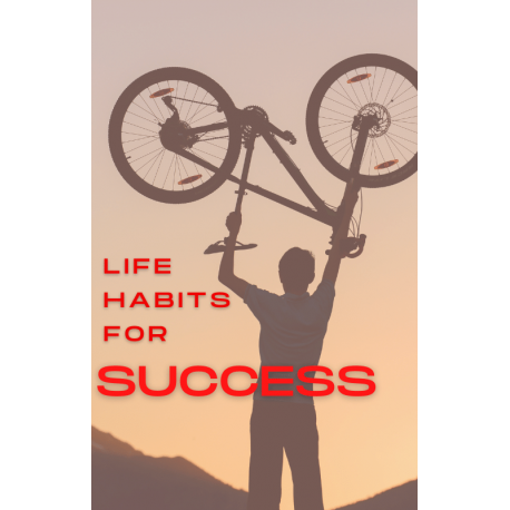 Life Habits for Success