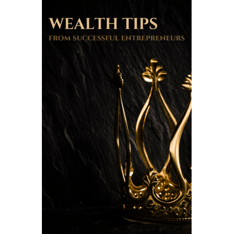 Wealth Tips from Successful Entrepreneurs