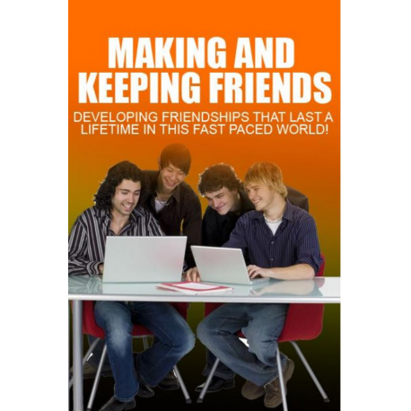 Making and Keeping Friends