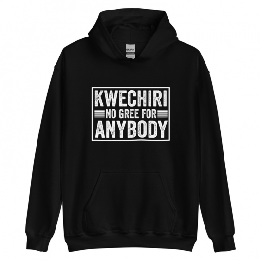 Kwechiri NoGree For Anybody Hoodie
