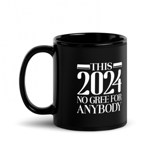 This 2024 No Go Gree For Anybody Mug