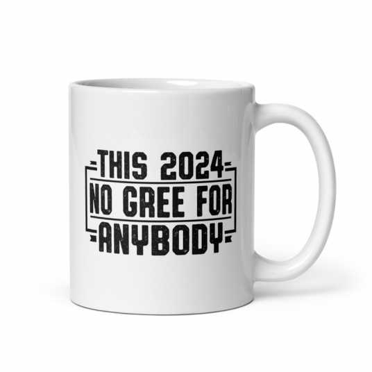 This 2024 No Go Gree For Anybody Mug