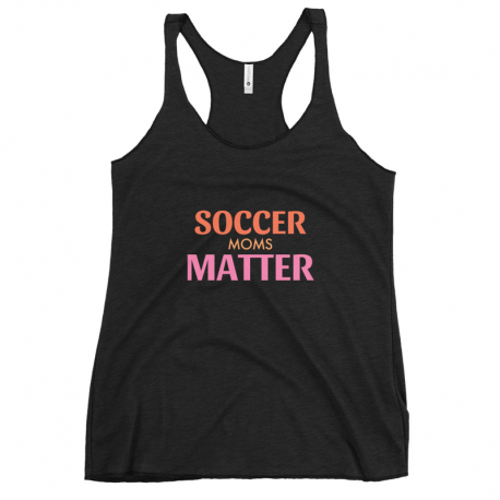 Soccer Moms Matter Women's Racerback Tank