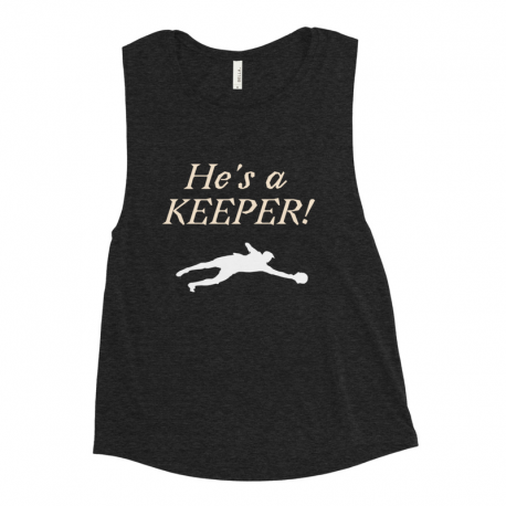 He's a Keeper Ladies’ Muscle Tank