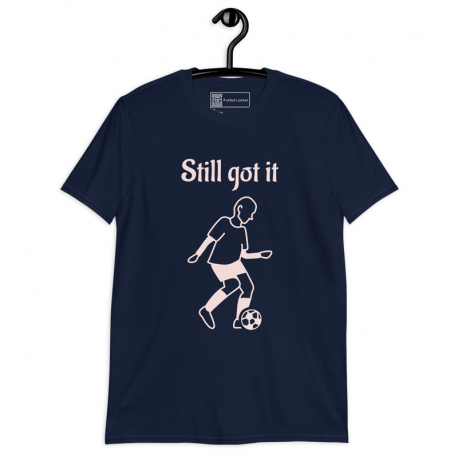 Still Got It Short-Sleeve Unisex T-Shirt