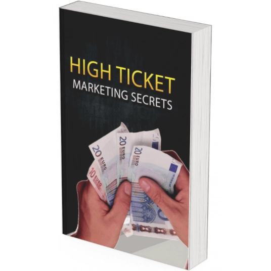 High Ticket Marketing Secrets