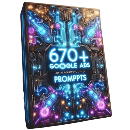 670+ ChatGPT Google Ads Prompts
