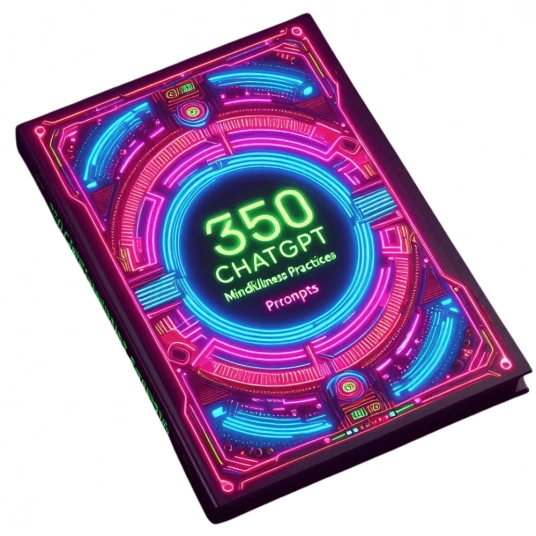 350 ChatGPT Mindfulness and meditation practices Prompts