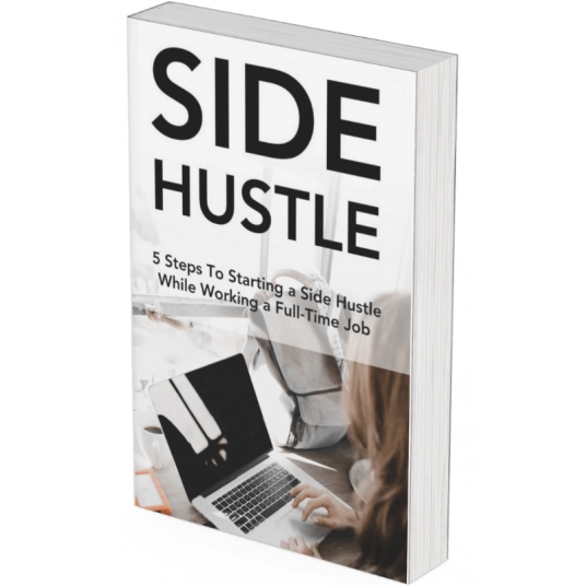 5 Steps To Starting A Side Hustle